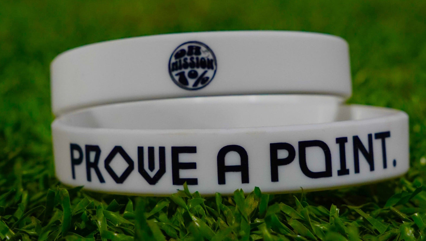 PROVE A POINT. WRISTBAND